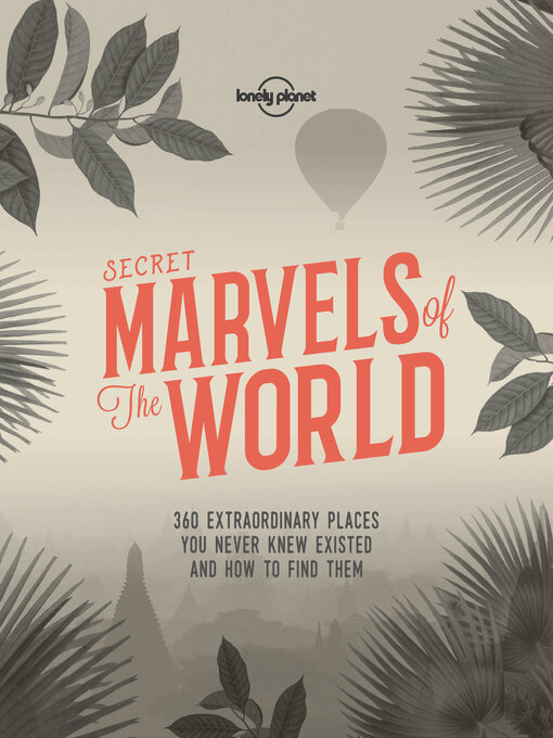 Title details for Lonely Planet Secret Marvels of the World by Lonely Planet - Available